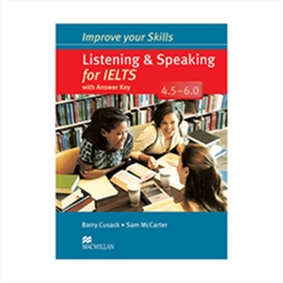 Improve Your Skills Listening and Speaking for IELTS 4.5-6.0