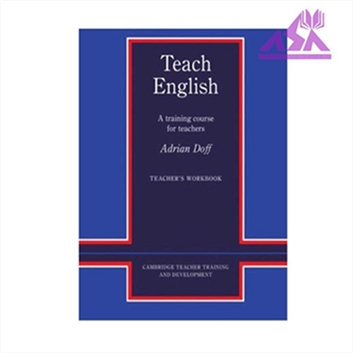 Teach English Teacher's Workbook : A Training Course for Teachers