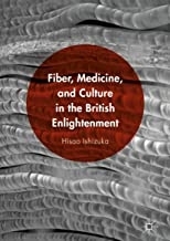 کتاب فیبر مدیسین اند کالچر این د بریتیش انلایتنمنت Fiber, Medicine, and Culture in the British Enlightenment