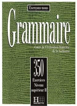 کتاب زبان فرانسه لس 350 اکسرسیز Les 350 Exercices - Grammaire - Superieur 2 + Corriges