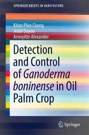 کتاب زبان دیتکشن اند کنترل اف گانودرما Detection and Control of Ganoderma boninense in Oil Palm Crop