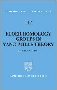 کتاب فلور همولوژی گروپس این یانگ میلز تئوری Floer Homology Groups in Yang Mills Theory