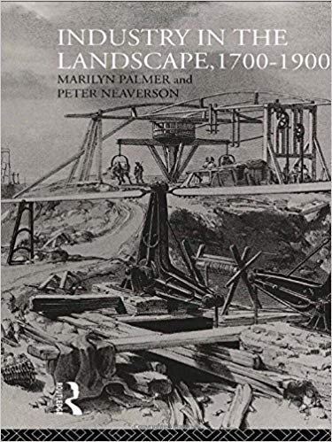 کتاب زبان اینداستری این د لند اسکیپ  Industry in the Landscape 1700 1900 History of the British Landscape