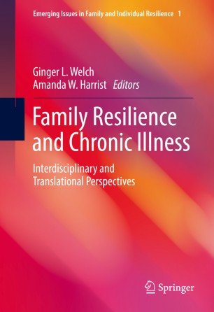 کتاب زبان فمیلی رزیلینس اند کرونیک ایلنس  Family Resilience and Chronic Illness : Interdisciplinary and Translational Perspecti