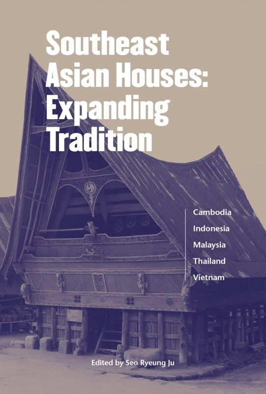 کتاب انگلیسی خانه های آسیای جنوب شرقی  Southeast Asian Houses : Expanding Tradition