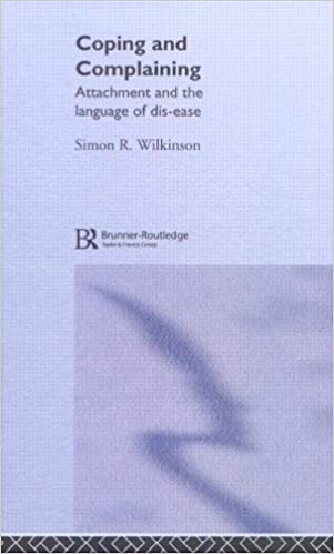 کتاب زبان کپینگ اند کامپلینینگ Coping and Complaining Attachment and the Language of Disease 1st Edition