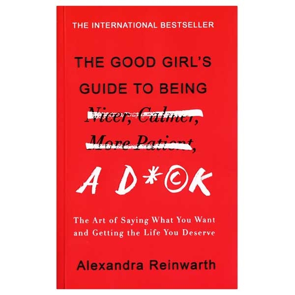 کتاب  رمان انگلیسی راهنمای دختران خوب The Good Girls Guide To Being A D*ck