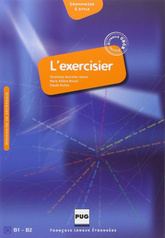 کتاب زبان فرانسه ل اکسرسایزیر L'exercisier : Manuel d'expression française, B1-B2 رنگی