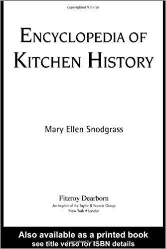 کتاب زبان انسایکلوپدیا اف کیچن هیستوری Encyclopedia of Kitchen History 1st Edition