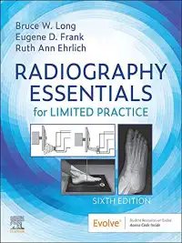 کتاب زبان پزشکی رادیوگرافی اسنشیالز فور لیمیتد پرکتیس Radiography Essentials for Limited Practice, 6th Edition
