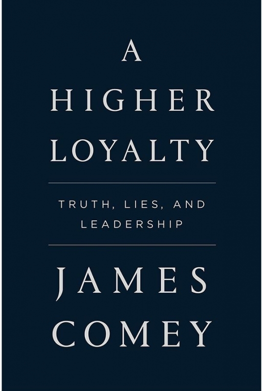کتاب رمان انگلیسی یک وفاداری بالاتر A Higher Loyalty - Truth Lies and Leadership
