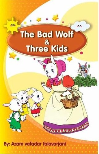 کتاب داستان انگلیسی گرگ بد و سه بچه The Bad Wolf and Three Kids اثر اعظم وفاداری فلاورجانی