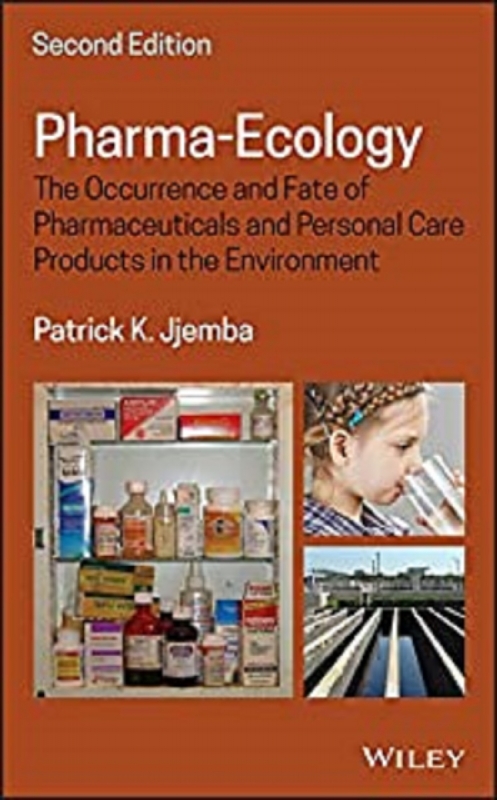 کتاب فارما اکولوژی Pharma Ecology The Occurrence and Fate of Pharmaceuticals and Personal Care Products in the Environment 2nd