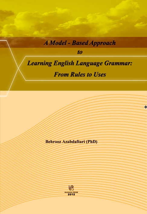 کتاب زبان ا مدل بیسد اپروچ تو لرنینگ انگلیش A Model Based Approach to Learning English Language Grammar From Rules to Uses