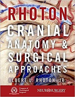 کتاب رتونز کرانیال آناتومی اند سرجیکال Rhoton's Cranial Anatomy and Surgical Approaches 1st Edition