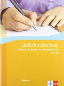 کتاب آلمانی آینفاخ شقایبن Einfach Schreiben! Deutsch Als zweit -und fremdsprache A2-B1