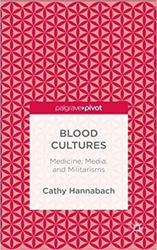 کتاب بلود کالچرز Blood Cultures: Medicine, Media, and Militarisms