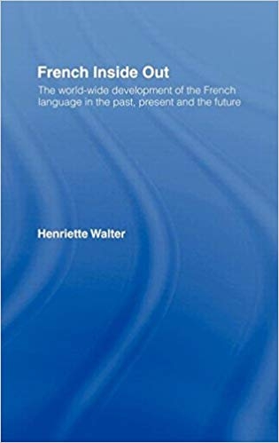 کتاب زبان فرنچ اینساید اوت  French Inside Out The Worldwide Development of the French Language in the Past the Present and the