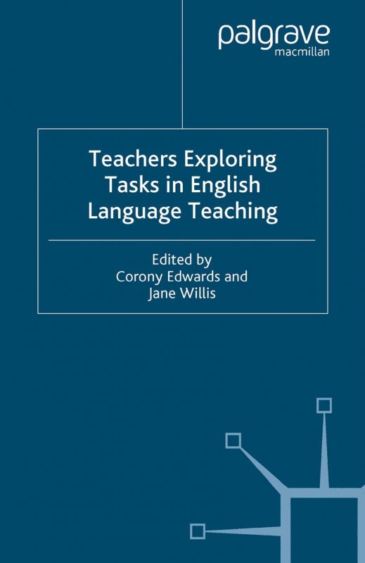 کتاب تیچرز اکسپلورینگ تسکس این انگلیش لنگویج تیچینگ Teachers Exploring Tasks in English Language Teaching