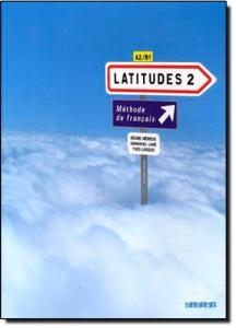 کتاب زبان فرانسه لاتیتود LATITUDES 2 LIVRE DE L'ELEVE + CAHIER