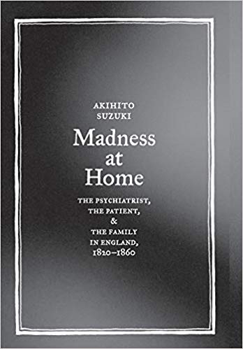 کتاب زبان مدنس ات هوم Madness at Home The Psychiatrist the Patient and the Family in England