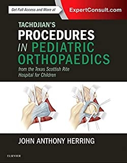 کتاب تاچجیان پروسیدورس این پدیاتریک ارتوپدیک Tachdjian's Procedures in Pediatric Orthopaedics : From the Texas Scottish Rite Ho