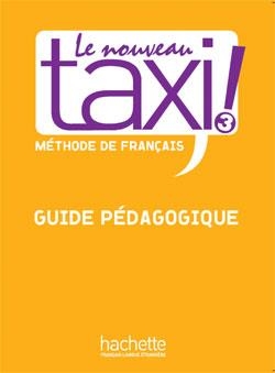 کتاب معلم فرانسوی تکسی Le Nouveau Taxi ! 3 - Guide pédagogique