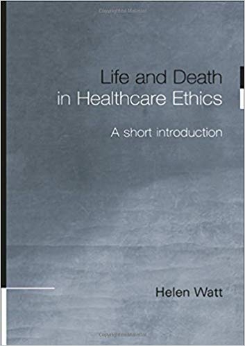 کتاب زبان لایف اند دث این هلث کر اتیکس Life and Death in Healthcare Ethics A Short Introduction 1st Edition