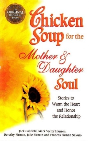 کتاب رمان انگلیسی چیکن سوپ برای روح مادر و دختر Chicken Soup for the Mother & Daughter Soul
